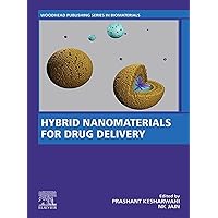 Hybrid Nanomaterials for Drug Delivery (Woodhead Publishing Series in Biomaterials) Hybrid Nanomaterials for Drug Delivery (Woodhead Publishing Series in Biomaterials) Kindle Paperback