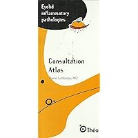 Eyelid Inflammatory Pathologies - Consultation Atlas [Paperback] Pierre Lumbroso, MD