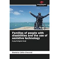 Families of people with disabilities and the use of assistive technology: A psychological study