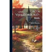 Acta Visitatoria, 1637-1666 (Swedish Edition) Acta Visitatoria, 1637-1666 (Swedish Edition) Hardcover Paperback