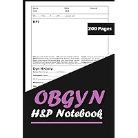 OBGYN H&P notebook: Medical OBGYN H&P Template for nurse practitioners | SOAP Notes | Medical History and Physical 200 pages