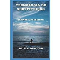 tecnologia de substituição: ensinar a trabalhar (Portuguese Edition) tecnologia de substituição: ensinar a trabalhar (Portuguese Edition) Hardcover Paperback