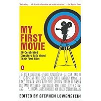 My First Movie: Twenty Celebrated Directors Talk about Their First Film My First Movie: Twenty Celebrated Directors Talk about Their First Film Paperback Kindle Hardcover