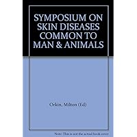SYMPOSIUM ON SKIN DISEASES COMMON TO MAN & ANIMALS