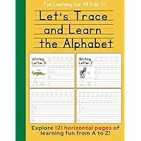 Fun Learning for All Kids 3+ Let's Trace and Learn the Alphabet: Practice Handwriting: Perfect for Preschool and Kindergarten Kids