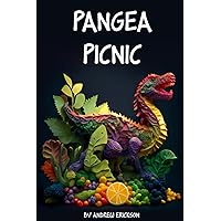 Pangea Picnic: Feast with Fruit Friends and Meet the Mightiest of the Vegetable Dinosaurs