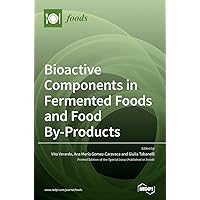 Bioactive Components in Fermented Foods and Food By-Products