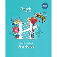 Hatch Embroidery 3 User Guide: Color Edition Hatch Embroidery 3 User Guide: Color Edition Paperback