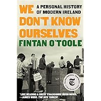 We Don't Know Ourselves: A Personal History of Modern Ireland We Don't Know Ourselves: A Personal History of Modern Ireland Kindle Paperback Audible Audiobook Hardcover
