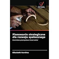 Planowanie strategiczne dla rozwoju społecznego: Wzornictwo przemysłowe i trzeci sektor (Polish Edition)