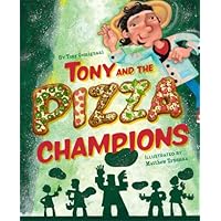 Tony and the Pizza Champions Tony and the Pizza Champions Hardcover Kindle