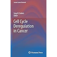 Cell Cycle Deregulation in Cancer (Current Cancer Research) Cell Cycle Deregulation in Cancer (Current Cancer Research) Kindle Hardcover Paperback