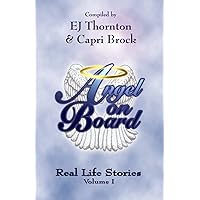 Angel On Board: Real Life Stories (Angel Books - True Personal Stories of Angels Among Us - Real Angelic Encounters...) Angel On Board: Real Life Stories (Angel Books - True Personal Stories of Angels Among Us - Real Angelic Encounters...) Paperback Kindle