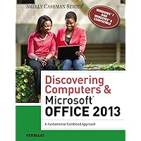 Discovering Computers & Microsoft Office 2013: A Fundamental Combined Approach (Shelly Cashman Series) Discovering Computers & Microsoft Office 2013: A Fundamental Combined Approach (Shelly Cashman Series) Paperback eTextbook Spiral-bound