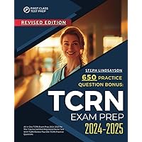 TCRN Study Guide 2024-2025: All in One TCRN Exam Prep 2024-2025 for the Trauma Certified Registered Nurse Test. with TCRN Review Plus 650 TCRN Practice Questions