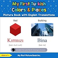 My First Turkish Colors & Places Picture Book with English Translations: Bilingual Early Learning & Easy Teaching Turkish Books for Kids (Teach & Learn Basic Turkish words for Children) My First Turkish Colors & Places Picture Book with English Translations: Bilingual Early Learning & Easy Teaching Turkish Books for Kids (Teach & Learn Basic Turkish words for Children) Paperback Kindle