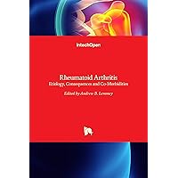 Rheumatoid Arthritis - Etiology, Consequences and Co-Morbidities