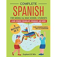Complete Spanish for Middle & High School Students: 3 Workbooks in 1: Learn Spanish Vocabulary, Grammar, and More! (For Homeschool or Classroom) Complete Spanish for Middle & High School Students: 3 Workbooks in 1: Learn Spanish Vocabulary, Grammar, and More! (For Homeschool or Classroom) Paperback Kindle