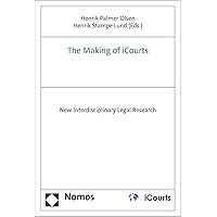 The Making of iCourts: New Interdisciplinary Legal Research The Making of iCourts: New Interdisciplinary Legal Research Kindle Paperback