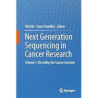 Next Generation Sequencing in Cancer Research: Volume 1: Decoding the Cancer Genome Next Generation Sequencing in Cancer Research: Volume 1: Decoding the Cancer Genome Kindle Hardcover Paperback