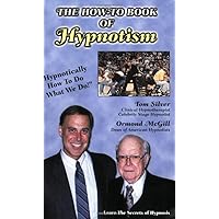 The How-To Book of Hypnotism: Hypnotically How to Do What We Do The How-To Book of Hypnotism: Hypnotically How to Do What We Do Paperback