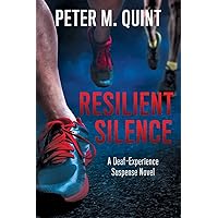 Resilient Silence: A Deaf-Experience Suspense Novel Resilient Silence: A Deaf-Experience Suspense Novel Paperback Kindle