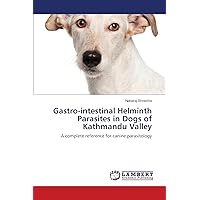 Gastro-intestinal Helminth Parasites in Dogs of Kathmandu Valley: A complete reference for canine parasitology