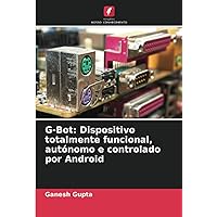 G-Bot: Dispositivo totalmente funcional, autónomo e controlado por Android (Portuguese Edition)