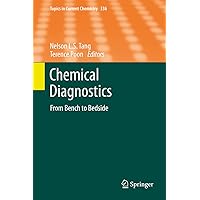 Chemical Diagnostics: From Bench to Bedside (Topics in Current Chemistry Book 336) Chemical Diagnostics: From Bench to Bedside (Topics in Current Chemistry Book 336) Kindle Hardcover Paperback