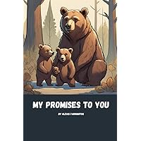My Promises To You: Kids Book, Beautiful Bear Images, Christian Message from Parent to Child