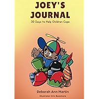 Joey's Journal: 30 Days to Help Children Cope Joey's Journal: 30 Days to Help Children Cope Hardcover Paperback