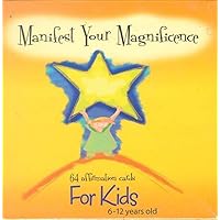 Manifest Your Magnificence (64 Affirmation Cards for Kids 6-12 Years Old)