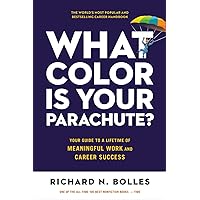 What Color Is Your Parachute?: Your Guide to a Lifetime of Meaningful Work and Career Success What Color Is Your Parachute?: Your Guide to a Lifetime of Meaningful Work and Career Success Paperback Kindle Spiral-bound