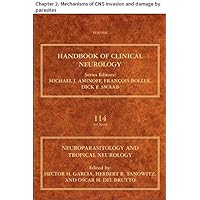 Neuroparasitology and Tropical Neurology: Chapter 2. Mechanisms of CNS invasion and damage by parasites (Handbook of Clinical Neurology 114)