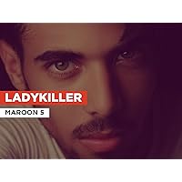 Ladykiller in the Style of Maroon 5