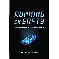 Running on Empty: Sleeplessness in American Teens Running on Empty: Sleeplessness in American Teens Library Binding Kindle