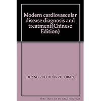 Modern cardiovascular disease diagnosis and treatment(Chinese Edition)