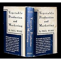 Vegetable Production and Marketing [The Wiley Farm series] Vegetable Production and Marketing [The Wiley Farm series] Hardcover