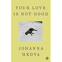 Your Love is Not Good Your Love is Not Good Hardcover Kindle
