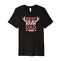 Mens Best Buckin' Dad Ever | Hunting Father's Day Funny Hunting Premium T-Shirt