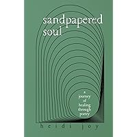 Sandpapered Soul: a journey of healing through poetry