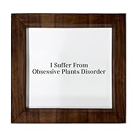 Los Drinkware Hermanos I Suffer From Obsessive Plants Disorder - Funny Decor Sign Wall Art In Full Print With Wood Frame, 6X6