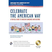 Celebrate the American Way: A Fun ESL Guide to English Language & Culture in the U.S. (Book + Audio) (English as a Second Language Series) Celebrate the American Way: A Fun ESL Guide to English Language & Culture in the U.S. (Book + Audio) (English as a Second Language Series) Paperback Kindle Edition with Audio/Video