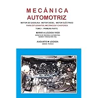 MECÁNICA AUTOMOTRIZ BÁSICA - PRIMERA PARTE (Spanish Edition) MECÁNICA AUTOMOTRIZ BÁSICA - PRIMERA PARTE (Spanish Edition) Paperback Kindle