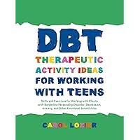 DBT Therapeutic Activity Ideas for Working with Teens DBT Therapeutic Activity Ideas for Working with Teens Paperback Kindle