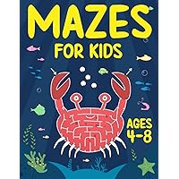 Mazes For Kids Ages 4-8: Maze Activity Book | 4-6, 6-8 | Games, Puzzles and Problem-Solving for Children (Maze Books for Kids) Mazes For Kids Ages 4-8: Maze Activity Book | 4-6, 6-8 | Games, Puzzles and Problem-Solving for Children (Maze Books for Kids) Paperback