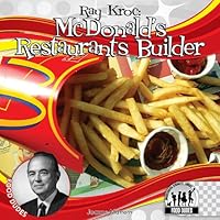 Ray Kroc: McDonald's Restaurants Builder (Food Dudes) Ray Kroc: McDonald's Restaurants Builder (Food Dudes) Library Binding