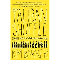 The Taliban Shuffle: Strange Days in Afghanistan and Pakistan The Taliban Shuffle: Strange Days in Afghanistan and Pakistan Paperback Audible Audiobook Kindle Hardcover