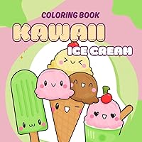 Kawaii Ice Cream Coloring Book: 40 Simple and Bold designs for Kids and Adults. Cute Kawaii Ice Cream Coloring Pages