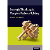 Strategic Thinking in Complex Problem Solving Strategic Thinking in Complex Problem Solving Paperback Kindle